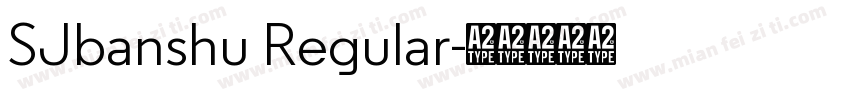 SJbanshu Regular字体转换